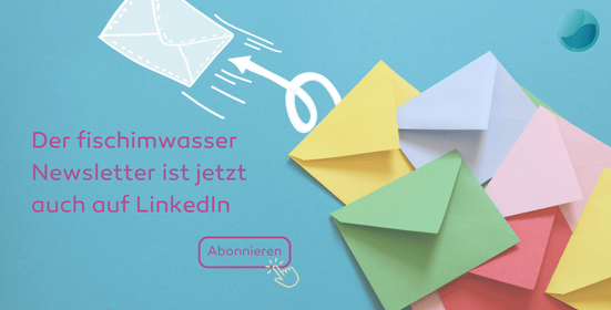 Der fischimwasser Newsletter ist auf LinkedIn